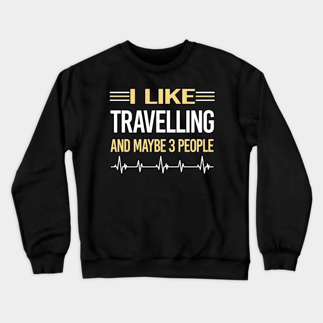 3 People Travelling Travel Traveling Vacation Holiday Crewneck Sweatshirt by symptomovertake